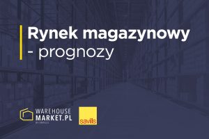 Rynek magazynowy- prognozy