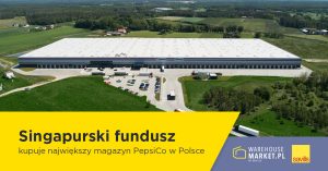 Singapurski fundusz kupuje największy magazyn PepsiCo w Polsce