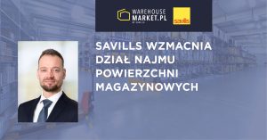 SAVILLS STRENGTHENS INDUSTRIAL AGENCY