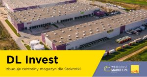DL Invest zbuduje centralny magazyn dla Stokrotki