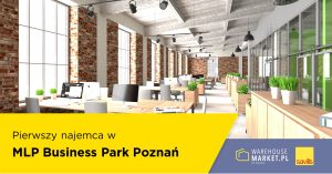 Pierwszy najemca w MLP Business Park Poznań