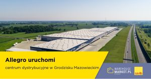 Allegro uruchomi centrum dystrybucyjne w Grodzisku Mazowieckim