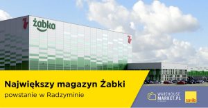 Największy magazyn Żabki powstanie w Radzyminie
