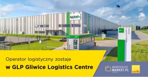 Operator logistyczny zostaje w GLP Gliwice Logistics Centre