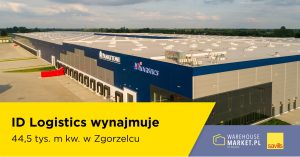 ID Logistics wynajmuje 44,5 tys. m kw. w Zgorzelcu