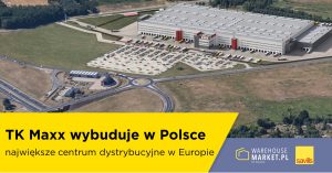 TK Maxx wybuduje w Polsce największe centrum dystrybucyjne w Europie