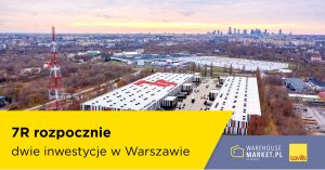 7R rozpocznie dwie inwestycje w Warszawie