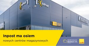 InPost ma osiem nowych centrów magazynowych