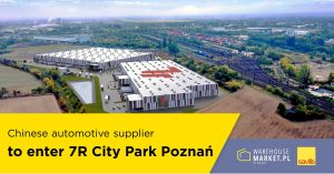 Chinese automotive supplier to enter 7R City Park Poznań