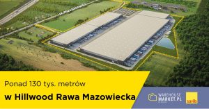 Ponad 130 tys. metrów w Hillwood Rawa Mazowiecka