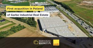FIRST ACQUSITION IN POLAND OF GARBE INDUSTRIAL REAL ESTATE