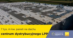 7 tys. m kw. paneli na dachu centrum dystrybucyjnego LPP