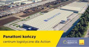 Panattoni kończy centrum logistyczne dla Action