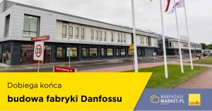 Dobiega końca budowa fabryki Danfossu