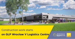 Construction work starts on GLP Wrocław V Logistics Centre