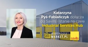 KATARZYNA PYŚ-FABIAŃCZYK POKIERUJE NOWYM ZESPOŁEM MAGAZYNOWYM W SAVILLS