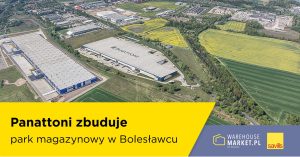 Panattoni zbuduje park magazynowy w Bolesławcu