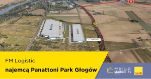 FM Logistic najemcą Panattoni Park Głogów