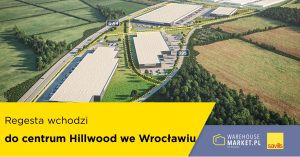 Regesta wchodzi do centrum Hillwood we Wrocławiu