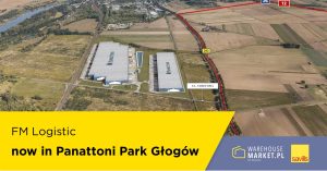 FM Logistic now in Panattoni Park Głogów