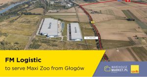 FM Logistic to serve Maxi Zoo from Głogów