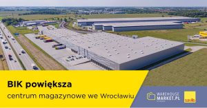 BIK powiększa centrum magazynowe we Wrocławiu