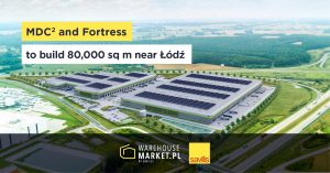 MDC2 and Fortress to build 80,000 sq m near Łódź