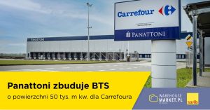 Panattoni zbuduje BTS o powierzchni 50 tys. m kw. dla Carrefoura