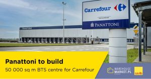 Panattoni to build 50,000 sq m BTS centre for Carrefour