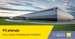 P3 planuje trzy nowe inwestycje miejskie