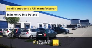 SAVILLS SUPPORTS A UK MANUFACTURER IN ITS ENTRY INTO POLAND