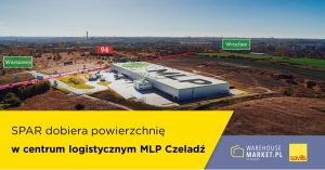 SPAR dobiera powierzchnię w centrum logistycznym MLP Czeladź