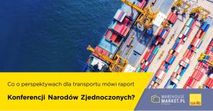 Co o perspektywach dla transportu mówi raport Konferencji Narodów Zjednoczonych?