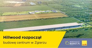 Hillwood rozpoczał budowę centrum w Zgierzu