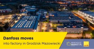 Danfoss moves into factory in Grodzisk Mazowiecki
