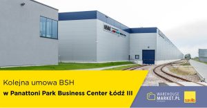 Kolejna umowa BSH w Panattoni Park Business Center Łódź III