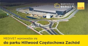 MEDiVET wprowadza się do parku Hillwood Częstochowa Zachód