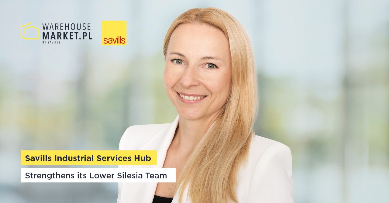 SAVILLS INDUSTRIAL SERVICES HUB STRENGTHENS ITS LOWER SILESIA TEAM