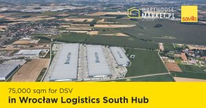75,000 sqm for DSV in Wrocław Logistics South Hub