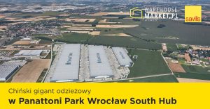 Chiński gigant odzieżowy w Panattoni Park Wrocław South Hub