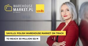 SAVILLS: POLISH WAREHOUSE MARKET ON TRACK TO REACH 30 MILLION SQ M