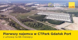 Pierwszy najemca w CTPark Gdańsk Port z umową na 66 miesięcy
