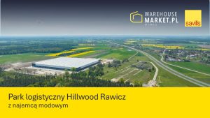 Park logistyczny Hillwood Rawicz z najemcą modowym